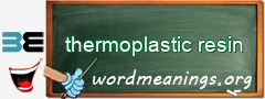 WordMeaning blackboard for thermoplastic resin